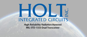Holt introduce new MIL-STD-1553 Dual Transceivers that are Radiation -Hardened for Space applications.