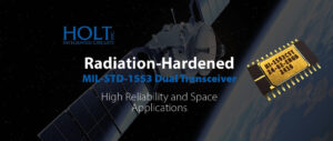 Holt Integrated Circuits announce radiation-hardened MIL-STD-1553 Dual Transceivers for space applications